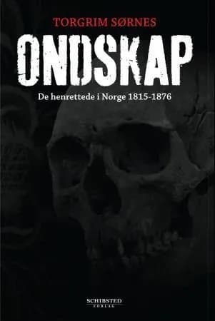 Ondskap graver i Norges dystre henrettelseshistorie